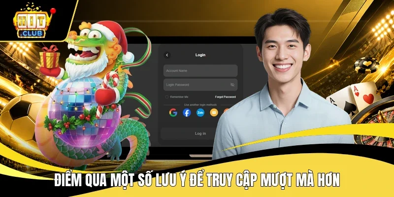 Điểm qua một số lưu ý để truy cập mượt mà hơn