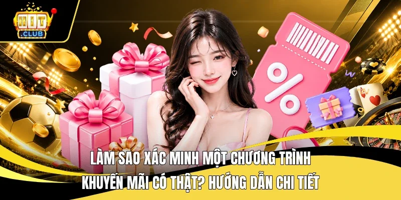 làm sao xác minh một chương trình khuyến mãi có thật
