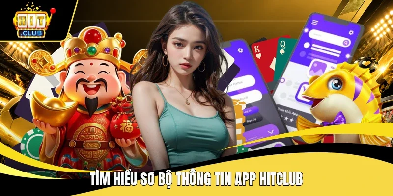Tìm hiểu sơ bộ thông tin app Hitclub